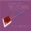 TWE-LITE SWING